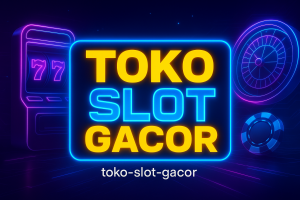 TOKO SLOT GACOR Tempat Belanja Scatter Bonus & Cuan Gak Pernah Kehabisan